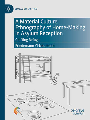 cover image of A Material Culture Ethnography of Home-Making in Asylum Reception